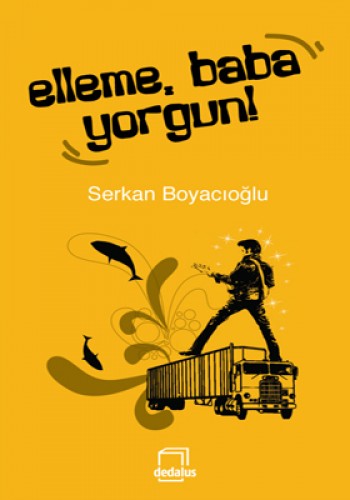 Elleme Baba Yorgun! %17 indirimli Serkan Boyacıoğlu