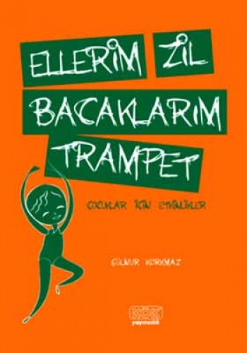 Ellerim Zil Bacaklarım Trampet %17 indirimli Gülnur Korkmaz