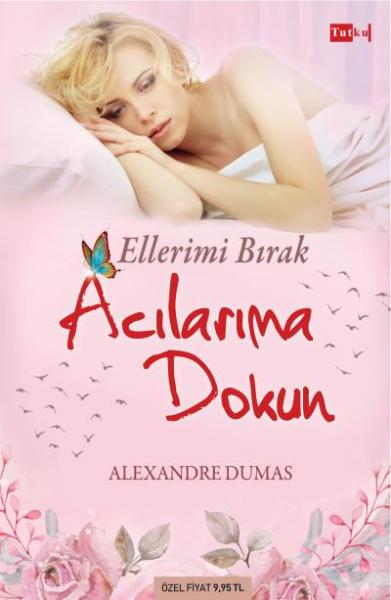 Ellerimi Bırak Acılarıma Dokun Alexandre Dumas