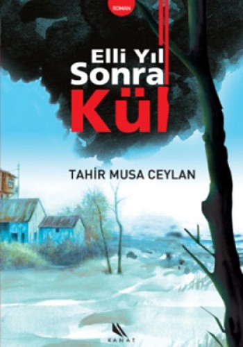 Elli Yıl Sonra Kül %17 indirimli Tahir Musa Ceylan