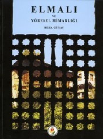 Elmalı ve Yöresel Mimarlığı %17 indirimli Reha Günay