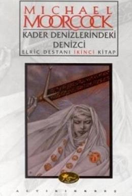 Elric Destanı 2. Kitap - Kader Denizlerindeki Denizci