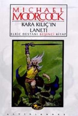 Elric Destanı 5. Kitap - Kara Kılıç’ın Laneti