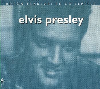 Elvis Presley Bütün Plakları ve CD’leriyle