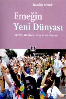 Emeğin Yeni Dünyası Küresel Mücadele, Küresel Dayanışma