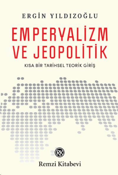 Emperyalizm ve Jeopolitik Ergin Yıldızoğlu