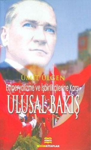 Emperyalizme ve İşbirlikçilerine Karşı Ulusal Bakış