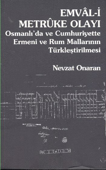 Emval-i Metruke Olayı (Osmanlı'da ve Cumhuriyette Ermeni ve Rum Mallarının Türkleştirilmesi)