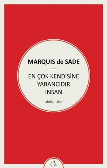 En Çok Kendisine Yabancıdır İnsan Marquis de Sade