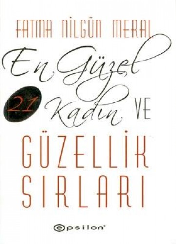 En Güzel 21 Kadın ve Güzellik Sırları