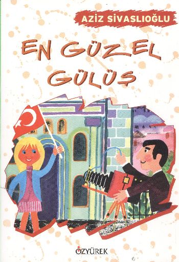 En Güzel Gülüş %17 indirimli Aziz Sivaslıoğlu En Güzel Gülüş %17 indirimli Aziz Sivaslıoğlu