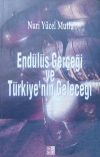 Endülüs Gerçeği ve Türkiyenin Geleceği