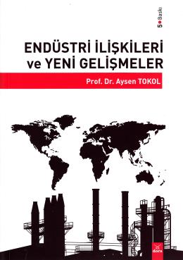 Endüstri İlişkileri ve Yeni Gelişmeler