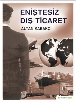 Eniştesiz Dış Ticaret Altan Kabakçı