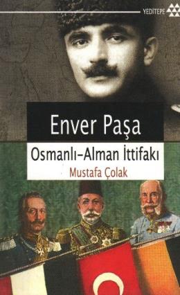 Enver Paşa Osmanlı-Alman İttifakı %17 indirimli Mustafa Çolak