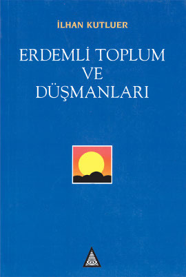 Erdemli Toplum ve Düşmanları