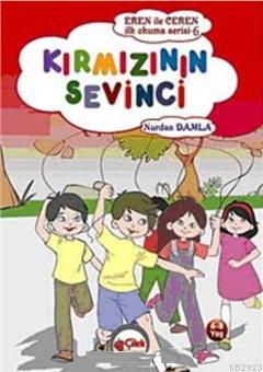 Eren ile Ceren İlk Okuma Serisi -  Kırmızının Sevinci