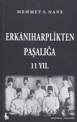 Erkanıharplikten Paşalığa 11 yıl