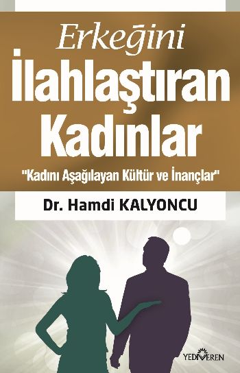 Erkeğini İlahlaştıran Kadınlar %17 indirimli Hamdi Kalyoncu