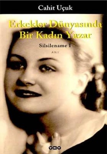 Erkekler Dünyasında Bir Kadın Yazar Silsilename 1