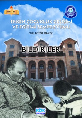 Erken Çocukluk Gelişimi ve Eğitimi Sempozyumu - Geleceğe Bakış