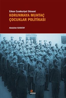 Erken Cumhuriyet Dönemi Korunmaya Muhtaç Çocuklar Politikası