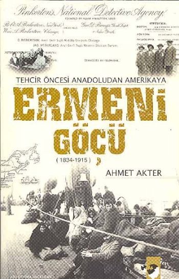 Ermeni Göçü Tehcir Öncesi Anadoludan Amerika’ya (1834-1915)