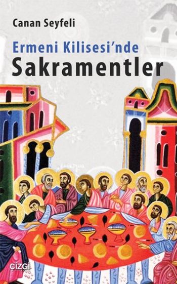 Ermeni Kilisesi 'nde Sakramentler Canan Seyfeli