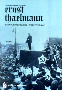 Ernst Thaelmann Alman Proletaryasının Önderi