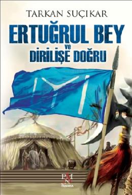 Ertuğrul Bey Ve Di̇ri̇li̇şe Doğru Tarkan Suçıkar