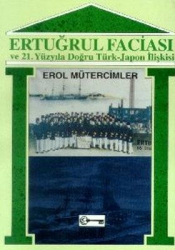 Ertuğrul Faciası ve 21. Yüzyıla Doğru Türk- Japon İlişkisi %17 indirim