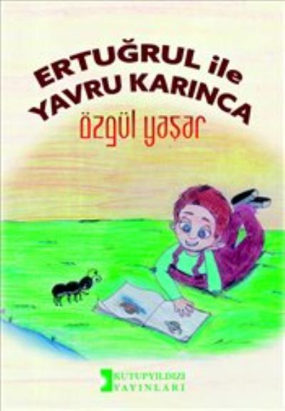 Ertuğrul İle Yavru Karınca Özgül Yaşar