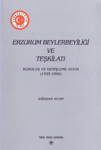 Erzurum Beylerbeyiliği ve Teşkilatı