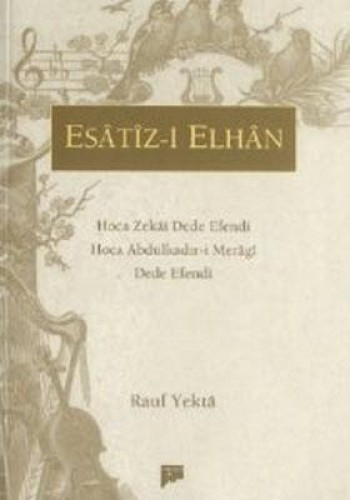 Esatiz-i Elhan Hoca Zekai Dede Efendi Hoca Abdülkadir-i Meragi Dede Efendi