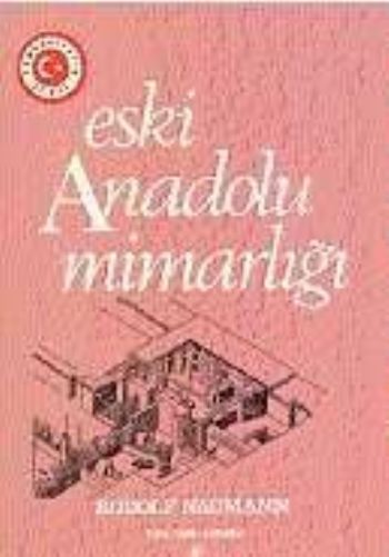 Eski Anadolu Mimarlığı %17 indirimli Rudolf Naumann