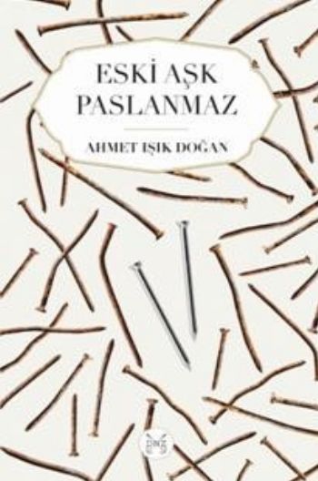 Eski Aşk Paslanmaz %17 indirimli Ahmet Işık Doğan