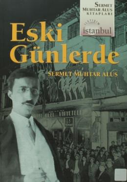 Eski Günlerde %17 indirimli Sermet Muhtar Alus