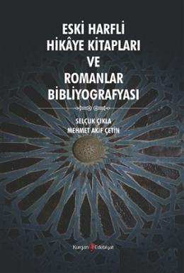 Eski Harfli Hikaye Kitapları ve Romanlar Bibliyografyası Mehmet Akif Ç