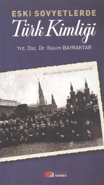 Eski Sovyetlerde Türk Kimliği %17 indirimli Rasim Bayraktar