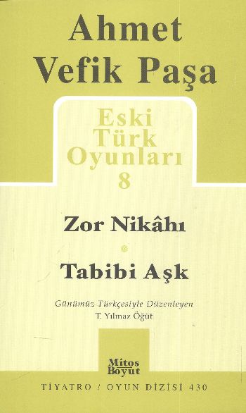 Eski Türk Oyunları-8: Zor Nikahı-Tabibi Aşk %17 indirimli Ahmet Vefik 