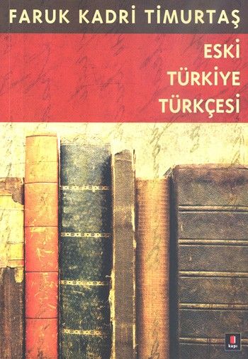 Eski Türkiye Türkçesi %25 indirimli Faruk Kadri Timurtaş