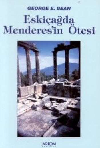 Eskiçağda Menderesin Ötesi %17 indirimli George E. Bean