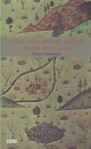 Eskil Karapınar Kazası Vakıf Eserleri %17 indirimli Derya Karakaya