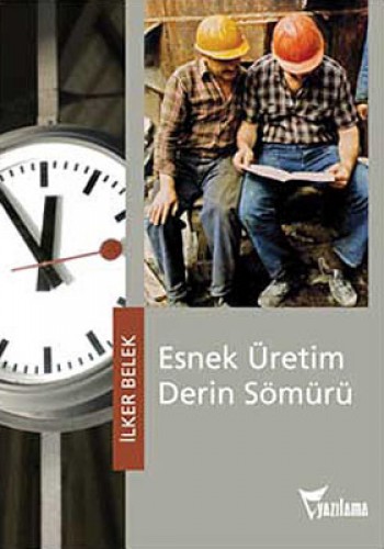 Esnek Üretim Derin Sömürü