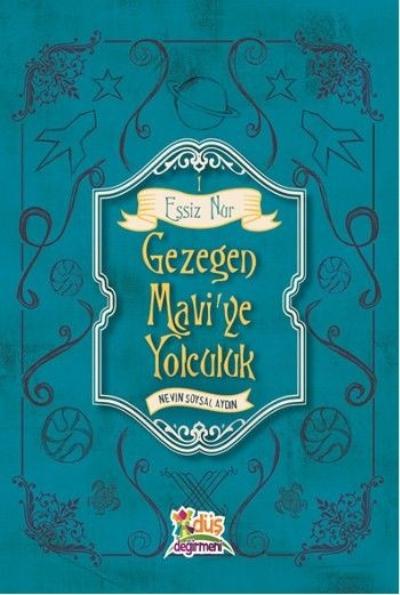 Eşsiz Nur 1-Gezegen Maviye Yolculuk