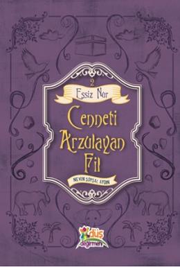 Eşsiz Nur 2 - Cenneti Arzulayan Fil