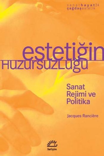 Estetiğin Huzursuzluğu - Sanat Rejimi ve Politika %17 indirimli Jacque