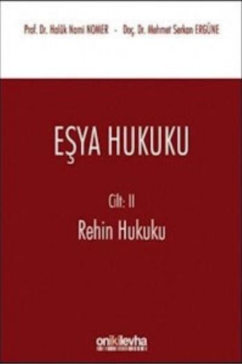 Eşya Hukuku Cilt 2-Rehin Hukuku Haluk N.Nomer-Mehmet Serkan Ergüne