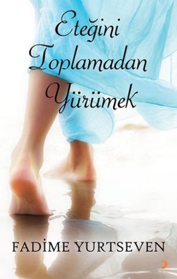 Eteğini Toplamadan Yürümek