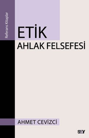 Etik Ahlak Felsefesi %17 indirimli Ahmet Cevizci